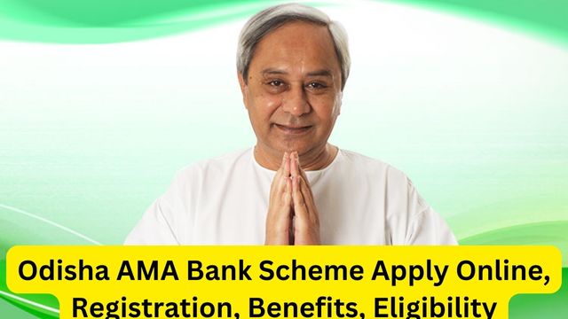 Odisha AMA Bank Scheme Apply Online, Registration, Login, Eligibility