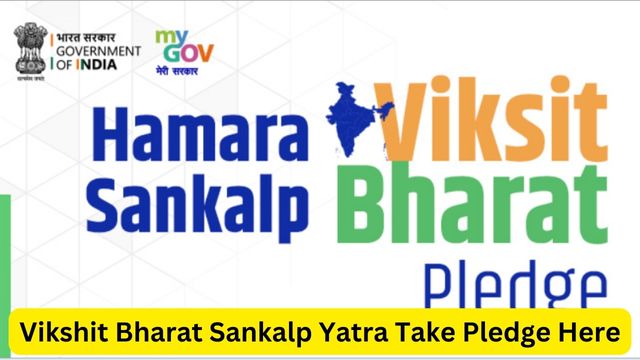 viksitbharatsankalp.gov.in Login, Vikshit Bharat Sankalp Yatra Portal Registration, Take Pledge Direct Link