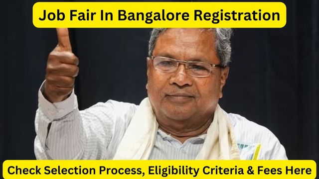Job Fair In Bangalore Registration 2024, Selection Process, Dates Organize In Last Week Of January 2024