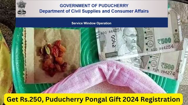 Puducherry Pongal Gift 2024 Registration, Get Rs.250 Cash Amount For Ration Card Holder, Check Status