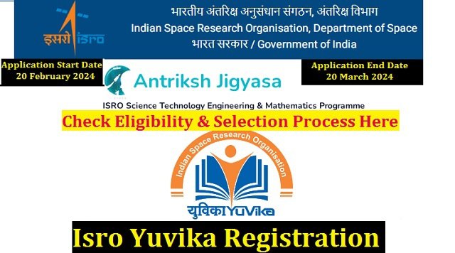 Isro Yuvika Registration, Login, Eligibility, Dates, Selection Process @ jigyasa.iirs.gov.in